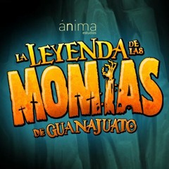 La Leyenda de las Momias de Guanajuato