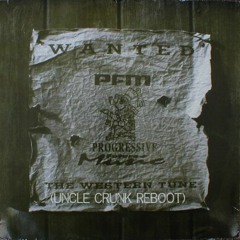 PFM - 'THE WESTERN TUNE' (UNCLE CRUNK REBOOT) *FREE DOWNLOAD*