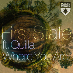 First State Ft. Quilla - Where You Are [Extended Mix] (OUT NOW)