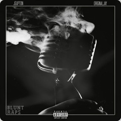 Blunt Raps Ft. OriginalJay
