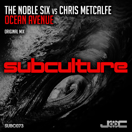 The Noble Six vs Chris Metcalfe - Ocean Avenue (Original Mix) [Subculture]