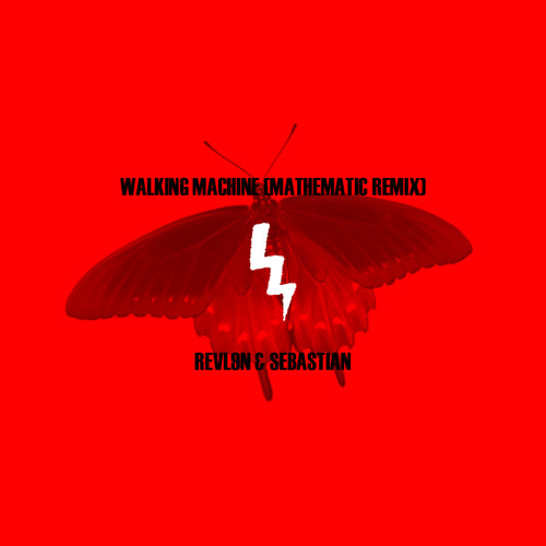 Revl9n & SebastiAn / Walking Machine (Mathematic Remix)