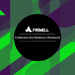 Celebrate the Madness Weekend (Afrowell Mix)