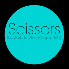Scissors - The World Is Mine [Future House]