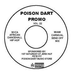 POISON DART SOUND PROMO MIX #22 -"MIAMI CARNIVAL SEND OFF"