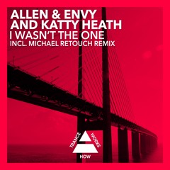 HTW0021 : Allen & Envy And Katty Heath - I Wasn't The One (Original Mix)