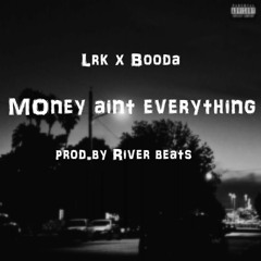 Money Aint Everything Prod. By River Beats