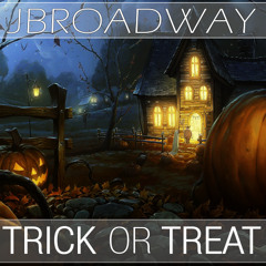 JBroadway - Trick or Treat (Original Mix)