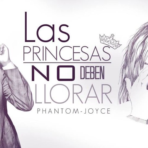 (69) Phantom Joyce -Las Princesas no deben Llorar -Dj zan (el maravilloso)