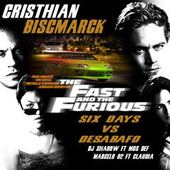 Fast and Furious - Six Days Vs. Desabafo 2011 (Cristhian Biscmarck)