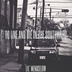 Lil' Menace - To Live And Die In The Southward