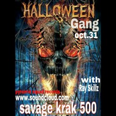 SAVAGE KRAK 500 x RAY SKILLZ - HALLOWEEN GANG (prod. by mazikbeats  at @SAVAGEKRAKPSR