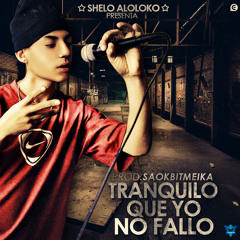 Shelo AloLoko - Trankilo que yo no fallo (Jaguares inc ) (Prod SaokBitmeika)