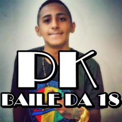 Mc Pkzinho   Baile da 18 ( Brisa Produçoes ) LANÇAMENTO EMBRAZADO