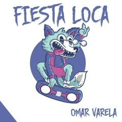 Omar Varela - Fiesta Loca [Radio Edit]