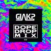 Giak P Presents Dope Drop Mix 03 Mp3