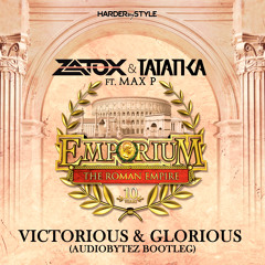 Zatox & Tatanka ft. Max P - Victorious & Glorious (Emporium Anthem 2014) [Audiobytez Bootleg] FREE