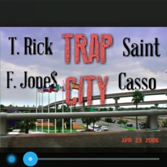 Trap City (We Mobbin) Ft. Saint, F. Jone$, & Casso