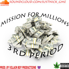 3rd Period- Mission for Millions ft NickS.T.A.R (prod by.VillainBoy)
