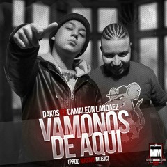 Vamonos De Aqui - Camaleon Landaez Ft Dakos (Prod Masivo Music)