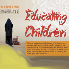 Educating Children (4) by Moulana Mogammad Carr