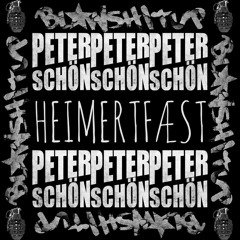 Peter Schön & Blowshitup - Heimertfæst
