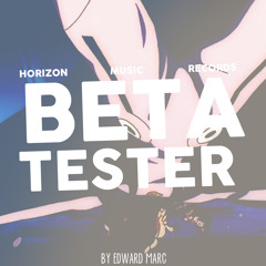 Edward Marc - Beta Tester (HorizonMusicRecords FREE Release)