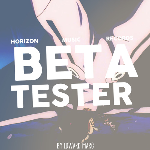 Edward Marc - Beta Tester (HorizonMusicRecords FREE Release)