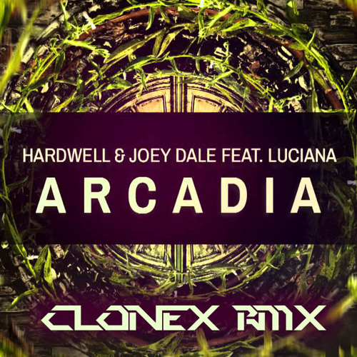 Hardwell -  Arcadia (Clonex Rmx) [PREVIEW]