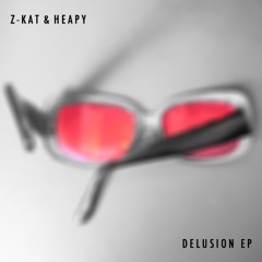 Z-Kat & Heapy - Delusion