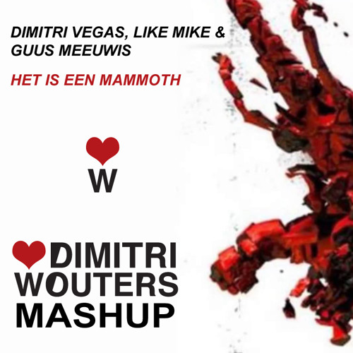 Dimitri Vegas, Like Mike & Guus Meeuwis - Het is een Mammoth (Dimitri Wouters Mashup)