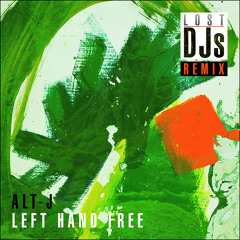 alt-J - Left Hand Free (Lost DJs remix)