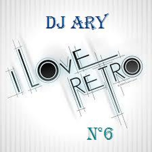 DJ Ary - I love retro n°6 (Zouk Années 1996-97's)