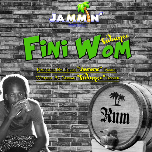Fini Wom - [prod. by - Jason 'Jamtastic' Darius]
