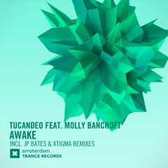 Tucandeo feat. Molly Bancroft - Awake (Xtigma Remix)