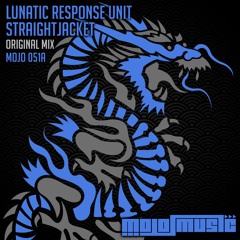 MOJO051a : Lunatic Response Unit - Straightjacket (Original Mix)