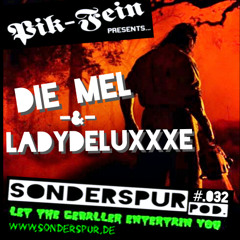 DIE MEL -&- LADYDELUXxXE @ SONDERSPUR ⎮ Pod.#032 ⎮ 12.09.14
