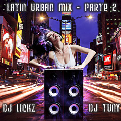 Dj Lickz Ft. Dj Tuny - Mix Latin - Urban 2