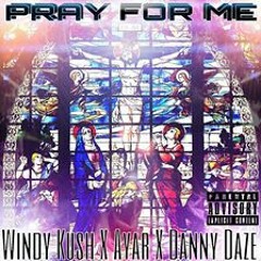 Windy Kush - Pray For Me - Feat. Ayar & Daze at Recorded @ Infinite Studios