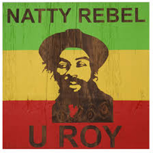 U-Roy - Natty Rebel (George T Edit)