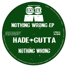 HADE + GUTTA - Nothing Wrong (12'' - LT053, Side A) (preview)