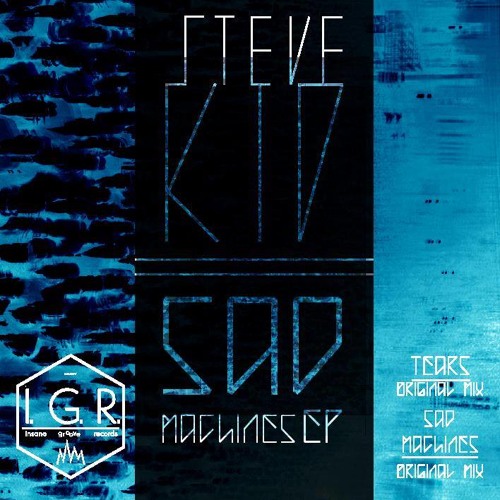 Steve Kid - Sad Machines (Original Mix)/Sad Machines EP
