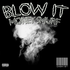 Money Smurf - Blow It