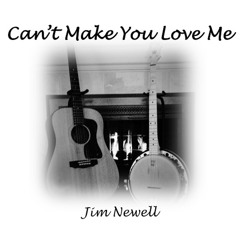 Can't Make You Love Me