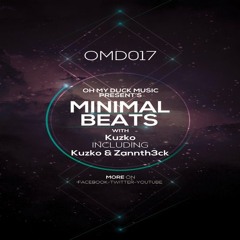 Zannth3ck & Kuzko - Sex, Drugs And Minimal (Original Mix) [Oh My duck Music] OUT NOW!!