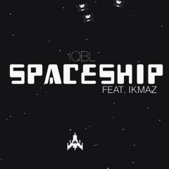 Spaceship (Feat. Ikmaz)