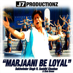 Marjaani Be Loyal - Sukhwinder Singh Ft. Sunidhi Chauhan & Chris Brown (J7Productionz)