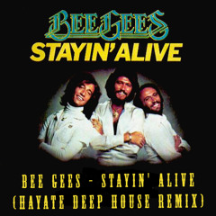 Bee Gees - Stayin' Alive (Hayate Deep House Remix) FREE DL