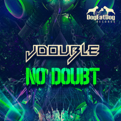JDOUBLE - "NO DOUBT"(DEDR-Preview)OUT NOW on Beatport