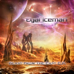 Eyal Iceman - Blast from the East (Full track - 2014)